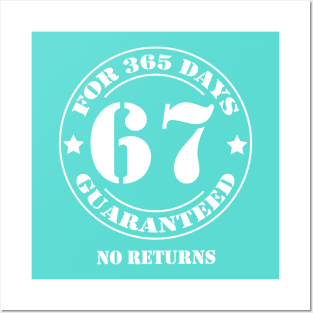 Birthday 67 for 365 Days Guaranteed Posters and Art